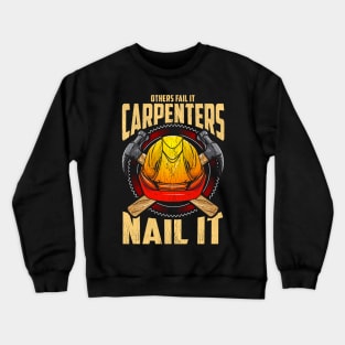 Others Fail It Carpenters Nail It Carpentering Pun Crewneck Sweatshirt